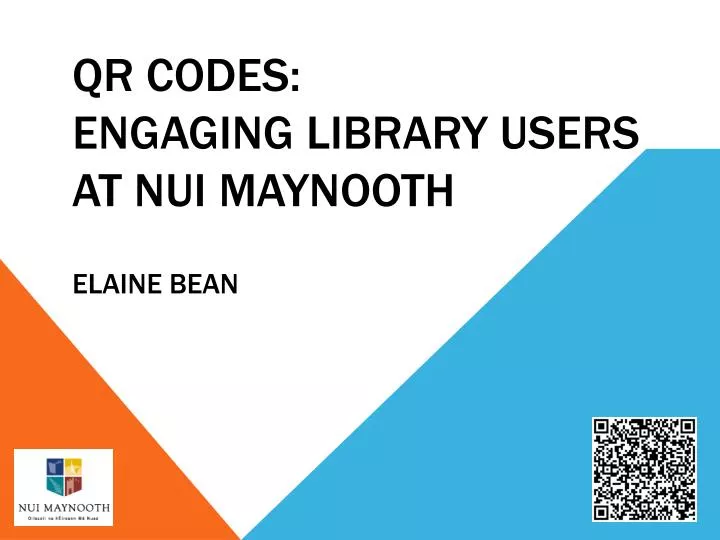 qr codes engaging library users at nui maynooth elaine bean