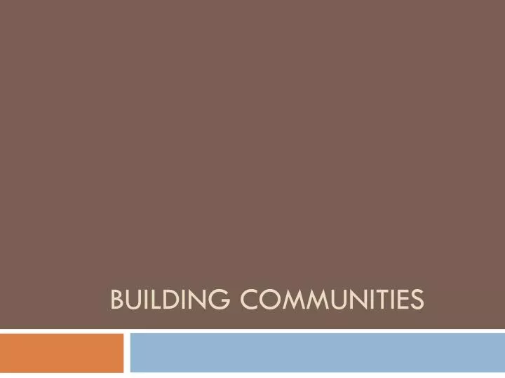 building communities