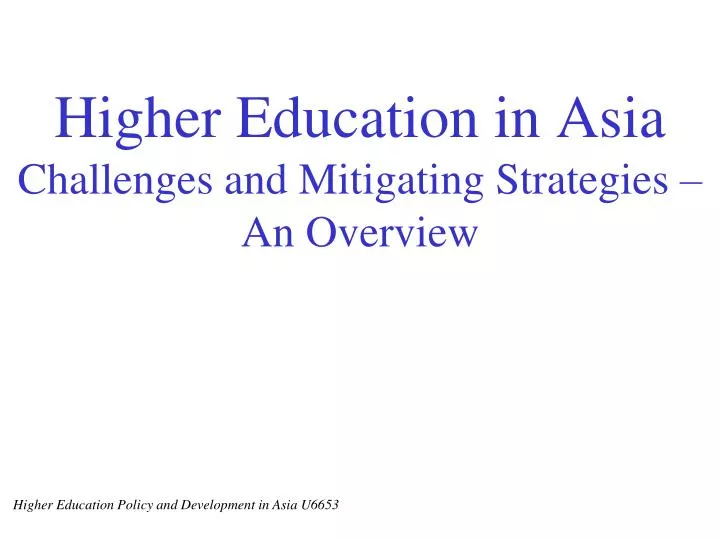 higher education in asia challenges and mitigating strategies an overview