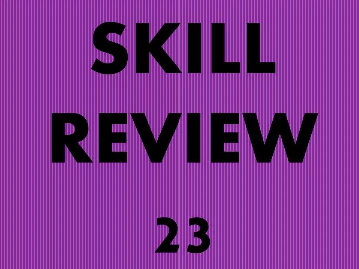 skill review 23