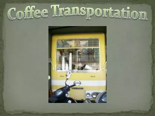 Coffee Transportation