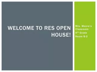 Welcome to RES Open House!