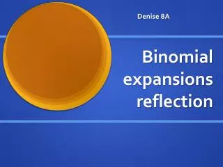 Binomial expansions reflection