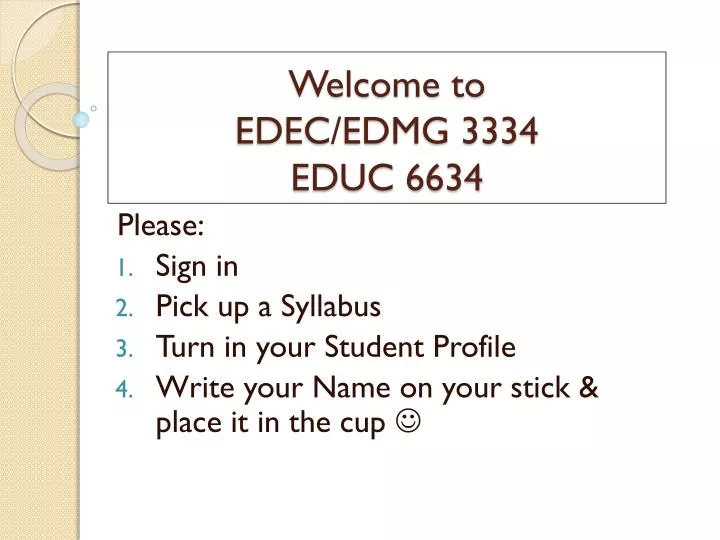 welcome to edec edmg 3334 educ 6634
