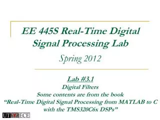 EE 445S Real-Time Digital Signal Processing Lab Spring 2012