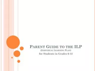 Parent Guide to the ILP (Individual Learning Plan)