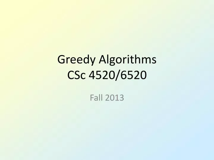 greedy algorithms csc 4520 6520