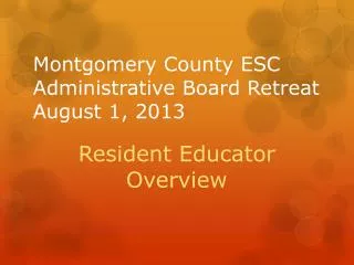 Montgomery County ESC Administrative Board Retreat August 1, 2013