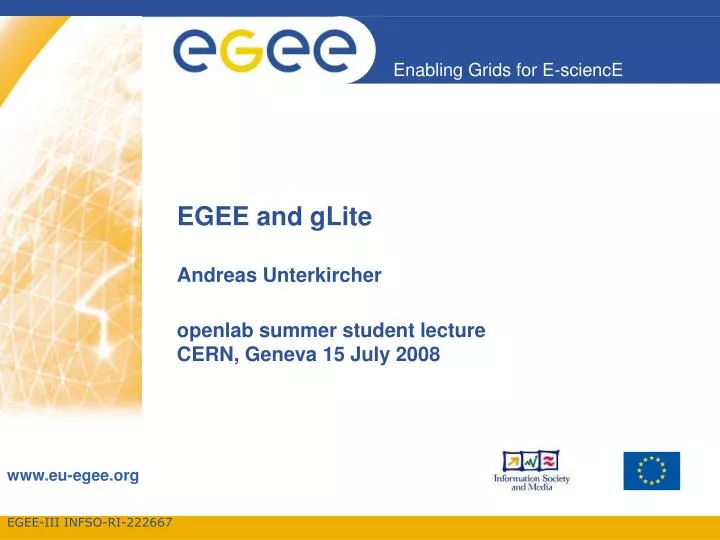 egee and glite andreas unterkircher openlab summer student lecture cern geneva 15 july 2008