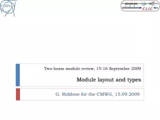 Two-beam module review , 15-16 September 2009 Module layout and types