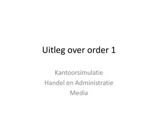 uitleg over order 1