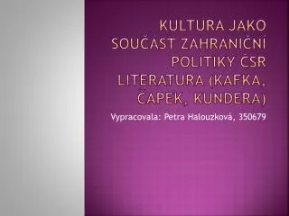 kultura jako sou st zahrani n politiky sr literatura kafka apek kundera