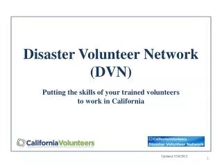 Disaster Volunteer Network (DVN) Putting the skills of your trained volunteers