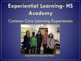 Experiential Learning- HS Academy