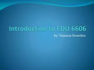 Introduction to EDU 6606
