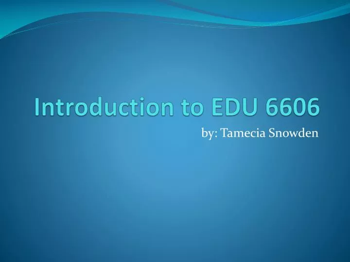 introduction to edu 6606