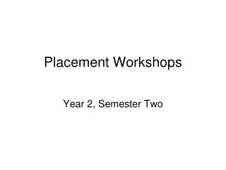 Placement Workshops