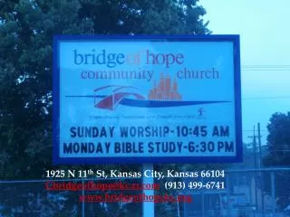 1925 N 11 th St, Kansas City, Kansas 66104 Cbridgeofhope@kc.rr (913) 499-6741