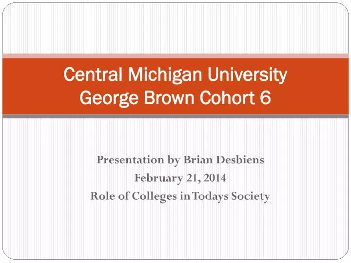 central michigan university george brown cohort 6