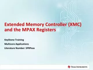 Extended Memory Controller (XMC) and the MPAX Registers