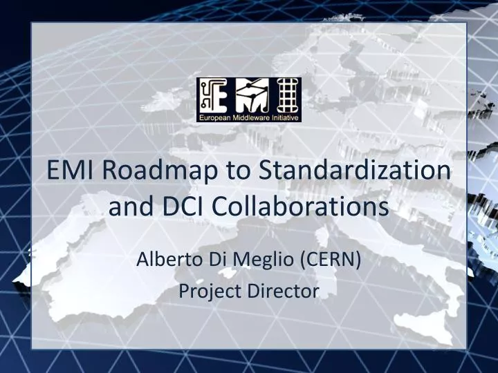 emi roadmap to standardization and dci collaborations