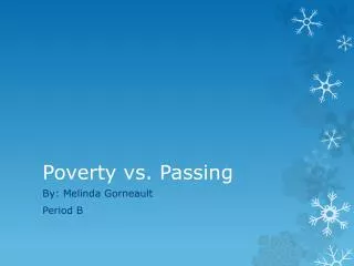 Poverty vs. Passing