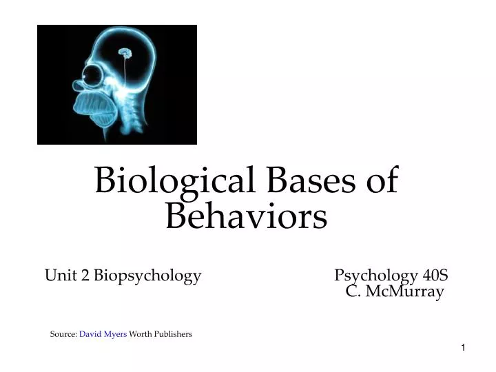 biological bases of behaviors unit 2 biopsychology psychology 40s c mcmurray