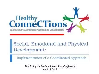 Social, Emotional and Physical Development: