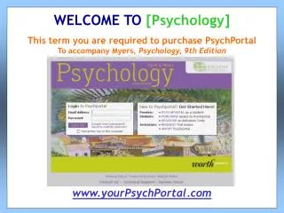 This term you are required to purchase PsychPortal To accompany Myers, Psychology, 9th Edition