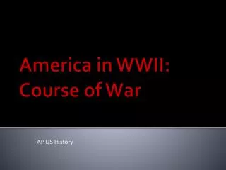 America in WWII: Course of War