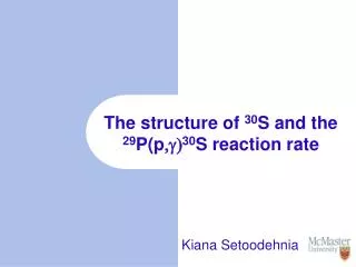 The structure of 30 S and the 29 P( p ,g ) 30 S reaction rate