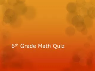 6 th Grade Math Quiz