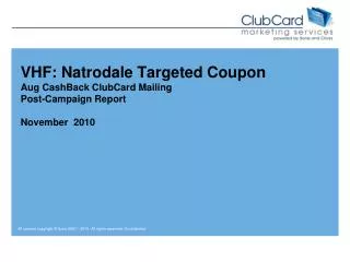 VHF: Natrodale Targeted Coupon Aug CashBack ClubCard Mailing Post-Campaign Report November 2010