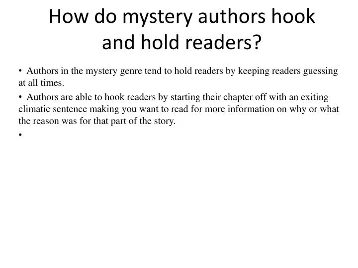 how do mystery authors hook and hold readers