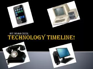 Technology Timeline!