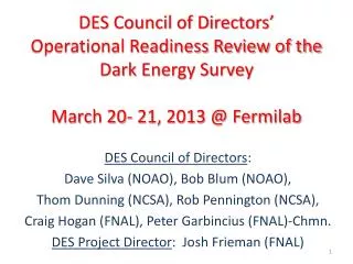 DES Council of Directors : Dave Silva (NOAO), Bob Blum (NOAO),