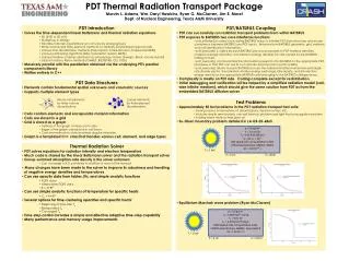 PDT Introduction Solves the time-dependent linear Boltzmann and thermal radiation equations