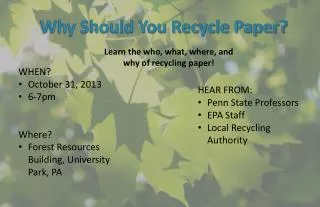 WHEN? October 31, 2013 6-7pm Where? Forest Resources Building, University Park, PA