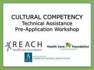CULTURAL COMPETENCY Technical Assistance Pre-Application Workshop