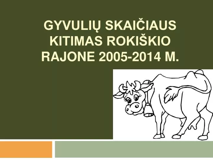 gyvuli skai iaus kitimas roki kio rajone 2005 2014 m