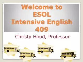 Welcome to ESOL Intensive English 409