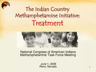 National Congress of American Indians Methamphetamine Task Force Meeting June 1, 2008