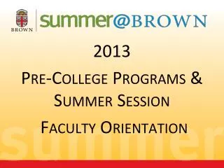 2013 Pre-College Programs &amp; Summer Session Faculty Orientation
