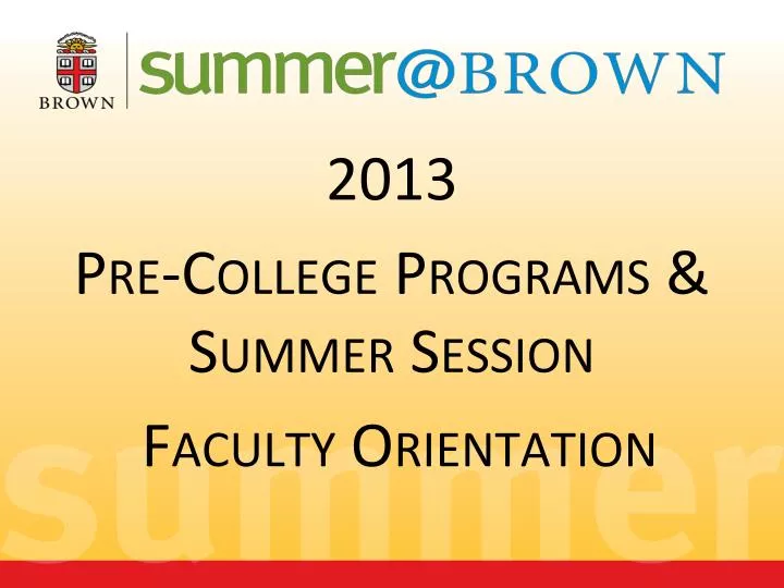 2013 pre college programs summer session faculty orientation