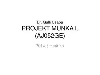 dr galli csaba projekt munka i aj052ge