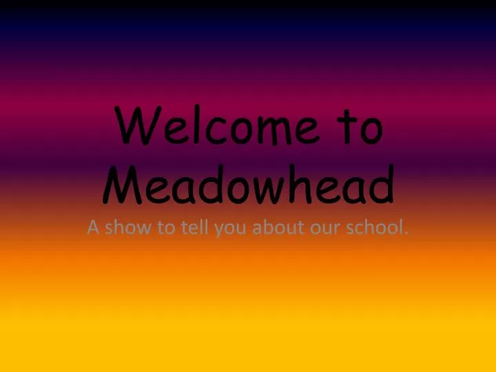 welcome to meadowhead