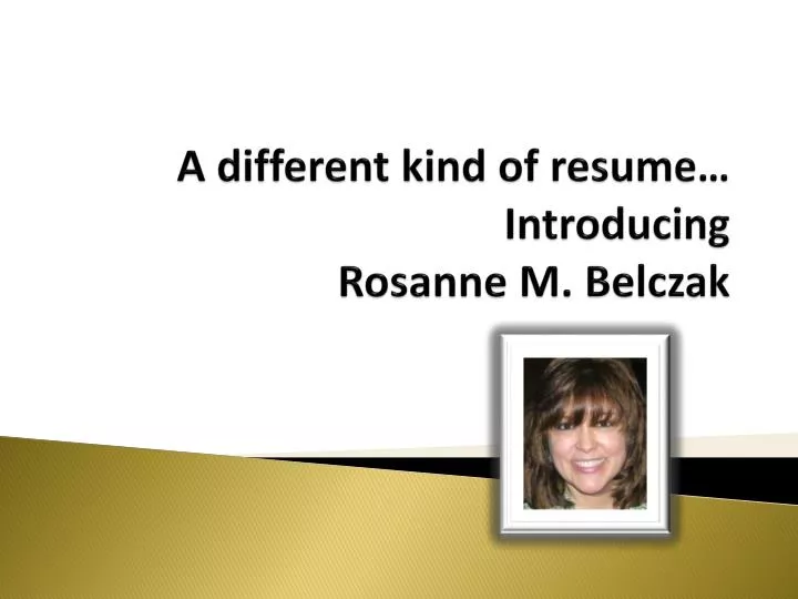 a different kind of resume introducing rosanne m belczak
