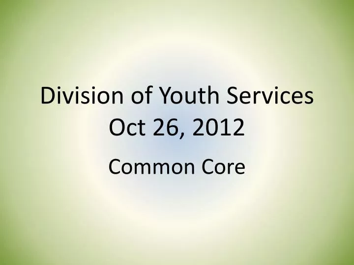 division of youth services oct 26 2012