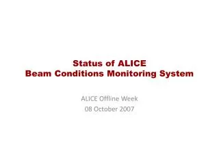 Status of ALICE Beam Conditions Monitoring System