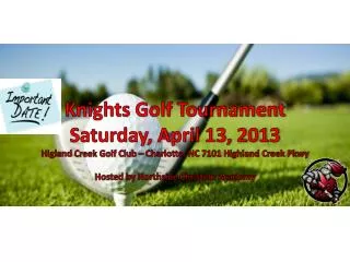 Knights Golf Tournament Saturday, April 13, 2013